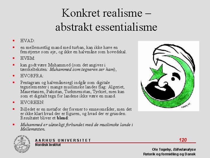 Konkret realisme – abstrakt essentialisme HVAD: en mellemøstlig mand med turban, kan ikke have