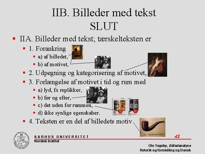 IIB. Billeder med tekst SLUT IIA. Billeder med tekst; tærskelteksten er 1. Forankring a)