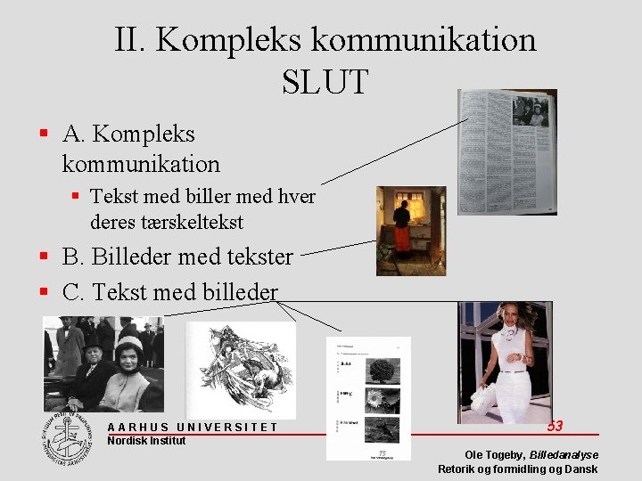 II. Kompleks kommunikation SLUT A. Kompleks kommunikation Tekst med biller med hver deres tærskeltekst