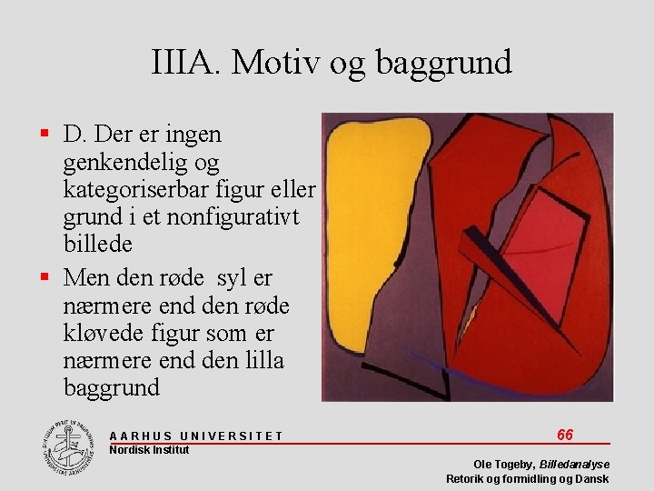 IIIA. Motiv og baggrund D. Der er ingen genkendelig og kategoriserbar figur eller grund