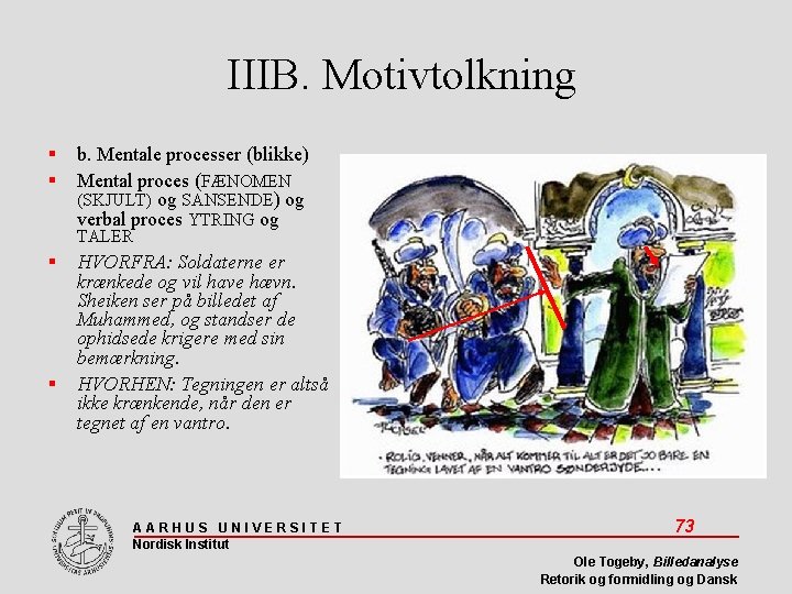 IIIB. Motivtolkning b. Mentale processer (blikke) Mental proces (FÆNOMEN (SKJULT) og SANSENDE) og verbal