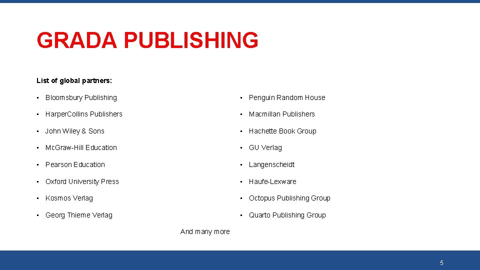 GRADA PUBLISHING List of global partners: • Bloomsbury Publishing • Penguin Random House •