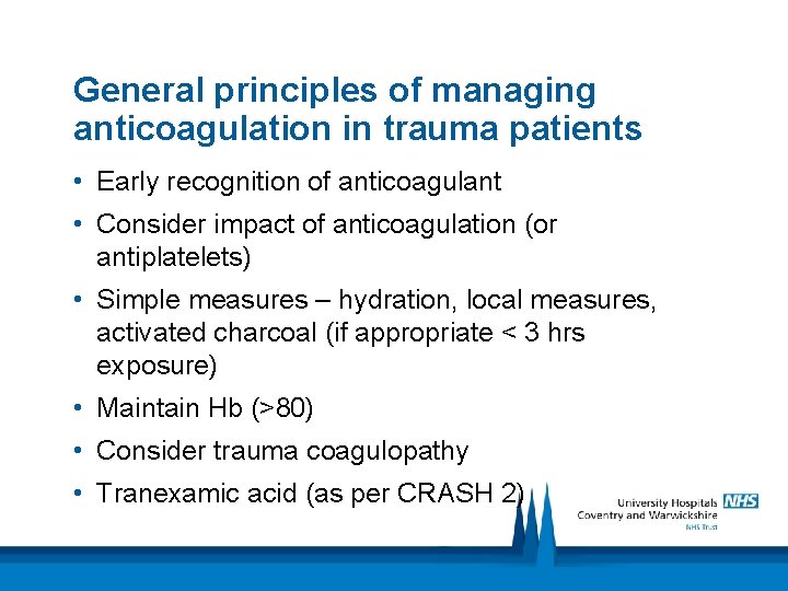 General principles of managing anticoagulation in trauma patients • Early recognition of anticoagulant •