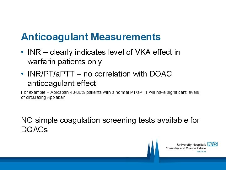 Anticoagulant Measurements • INR – clearly indicates level of VKA effect in warfarin patients