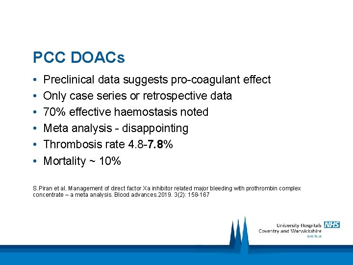 PCC DOACs • • • Preclinical data suggests pro-coagulant effect Only case series or