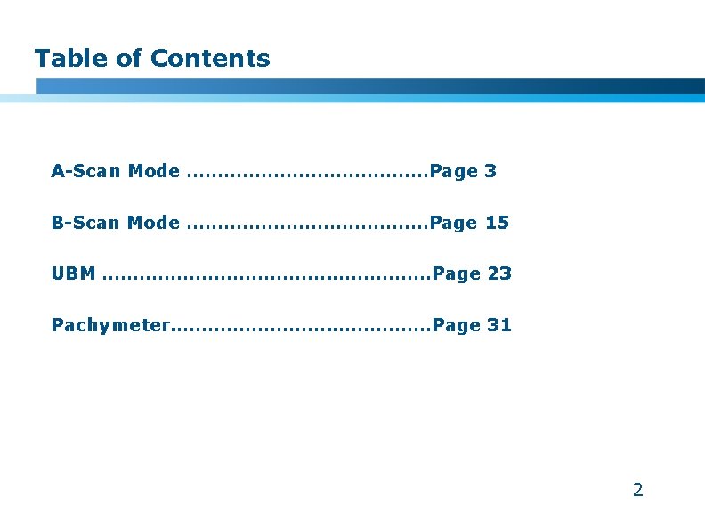 Table of Contents A-Scan Mode …………………Page 3 B-Scan Mode …………………Page 15 UBM ………………. .