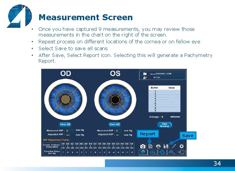 Measurement Screen • • Once you have captured 9 measurements, you may review those
