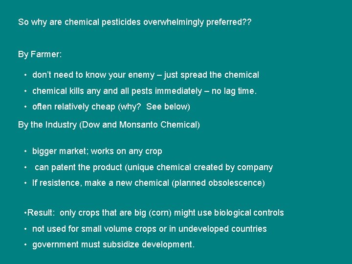 So why are chemical pesticides overwhelmingly preferred? ? By Farmer: • don’t need to