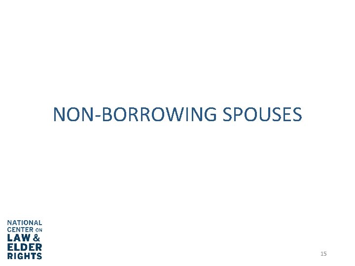 NON-BORROWING SPOUSES 15 