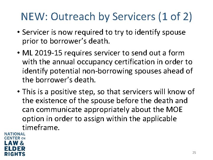 NEW: Outreach by Servicers (1 of 2) • Servicer is now required to try