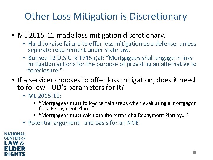 Other Loss Mitigation is Discretionary • ML 2015 -11 made loss mitigation discretionary. •