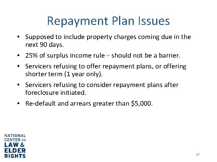 Repayment Plan Issues • Supposed to include property charges coming due in the next