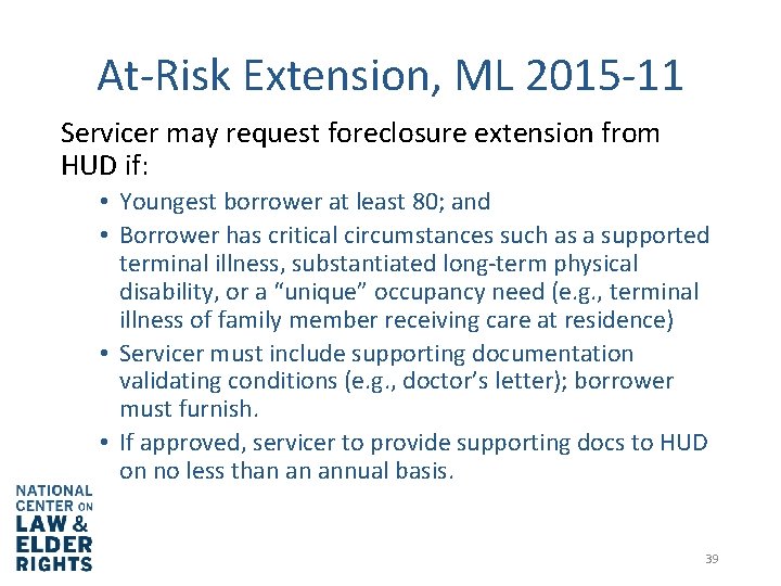 At-Risk Extension, ML 2015 -11 Servicer may request foreclosure extension from HUD if: •