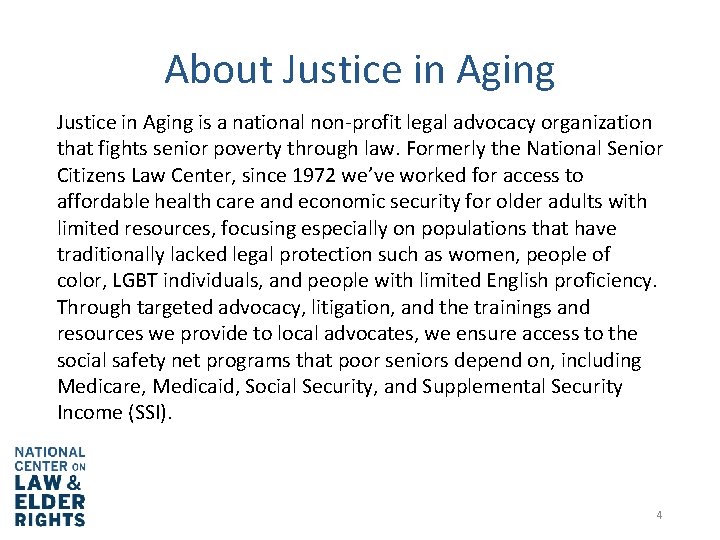 About Justice in Aging is a national non-profit legal advocacy organization that fights senior