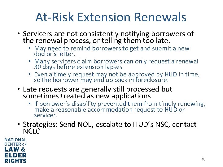 At-Risk Extension Renewals • Servicers are not consistently notifying borrowers of the renewal process,