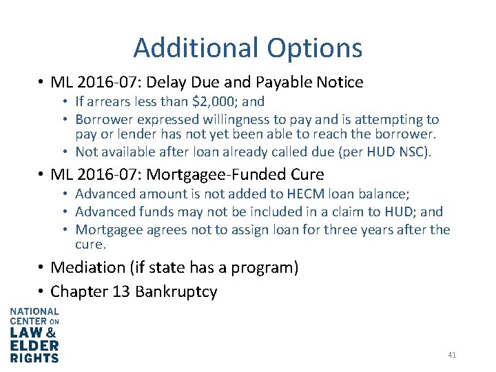 Additional Options • ML 2016 -07: Delay Due and Payable Notice • If arrears