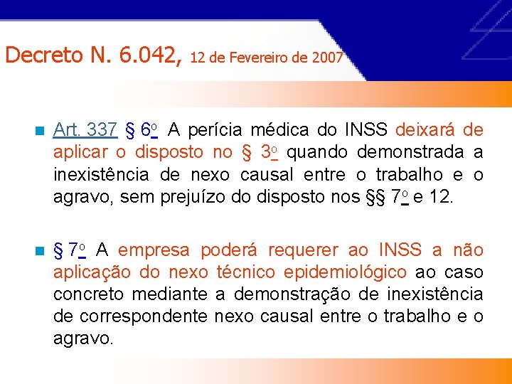 Decreto N. 6. 042, 12 de Fevereiro de 2007 n Art. 337 § 6