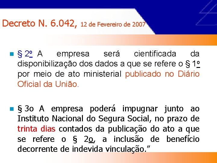 Decreto N. 6. 042, 12 de Fevereiro de 2007 n § 2 o A