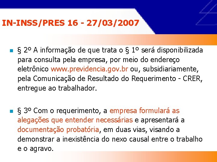 IN-INSS/PRES 16 - 27/03/2007 n § 2º A informação de que trata o §