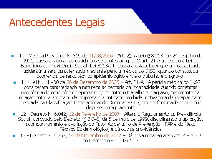 Antecedentes Legais n n 10 - Medida Provisória N. 316 de 11/08/2006 - Art.