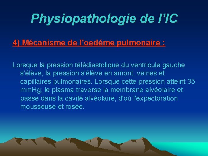 Physiopathologie de l’IC 4) Mécanisme de l’oedéme pulmonaire : Lorsque la pression télédiastolique du