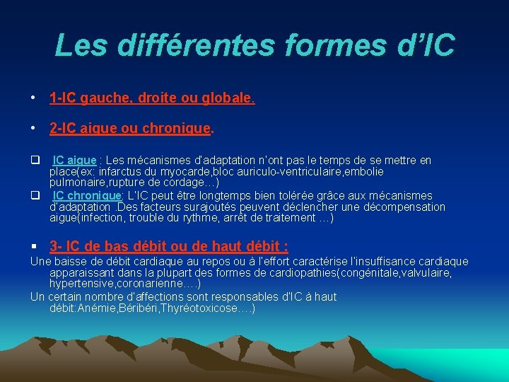 Les différentes formes d’IC • 1 -IC gauche, droite ou globale. • 2 -IC