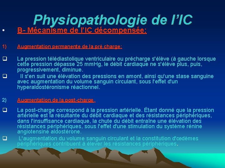 Physiopathologie de l’IC • B- Mécanisme de l’IC décompensée: 1) Augmentation permanente de la