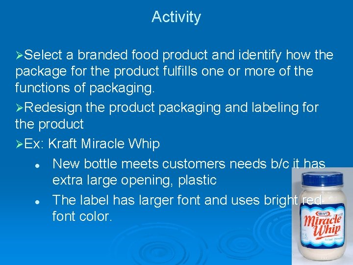 Activity ØSelect a branded food product and identify how the package for the product