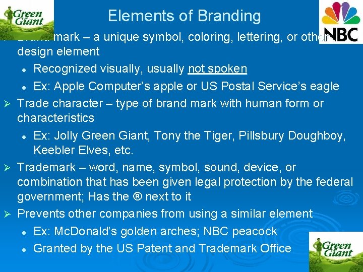 Elements of Branding Brand mark – a unique symbol, coloring, lettering, or other design