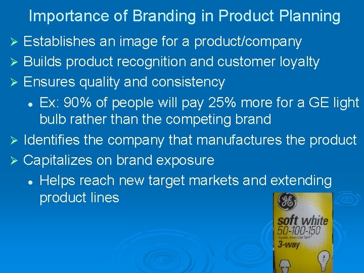 Importance of Branding in Product Planning Establishes an image for a product/company Ø Builds