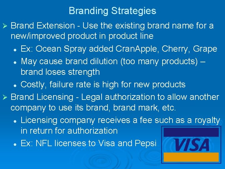 Branding Strategies Brand Extension - Use the existing brand name for a new/improved product