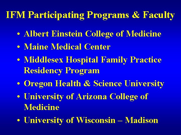 IFM Participating Programs & Faculty • Albert Einstein College of Medicine • Maine Medical