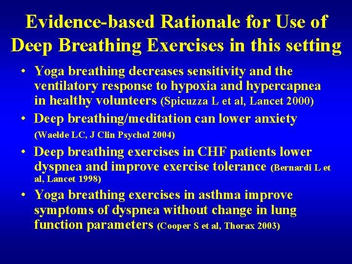 Evidence-based Rationale for Use of Deep Breathing Exercises in this setting • Yoga breathing