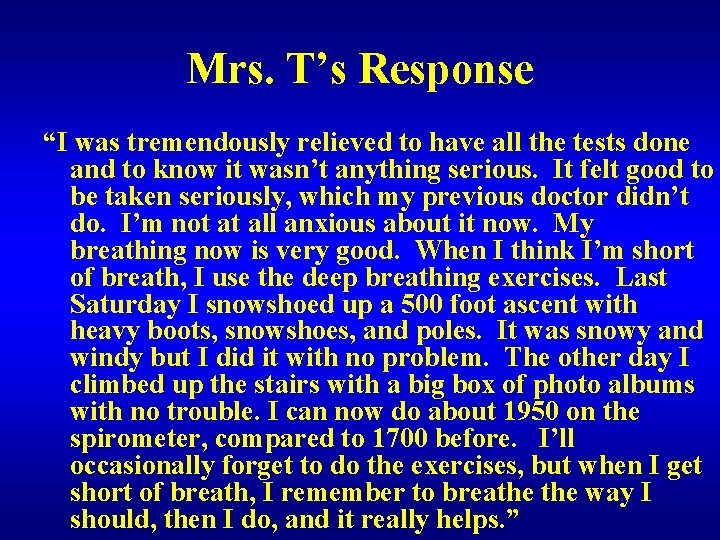 Mrs. T’s Response “I was tremendously relieved to have all the tests done and