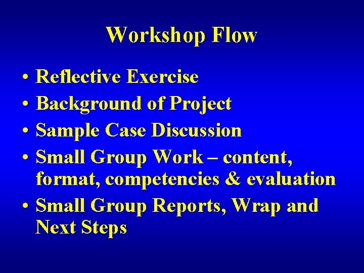 Workshop Flow • Reflective Exercise • Background of Project • Sample Case Discussion •