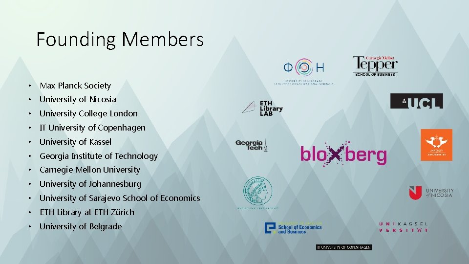 Founding Members • Max Planck Society • University of Nicosia • University College London