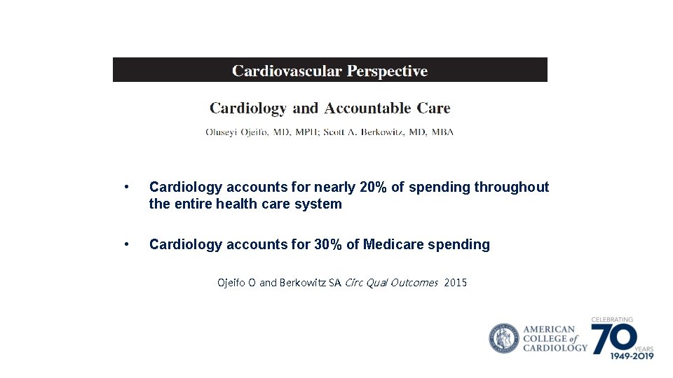  • Cardiology accounts for nearly 20% of spending throughout the entire health care