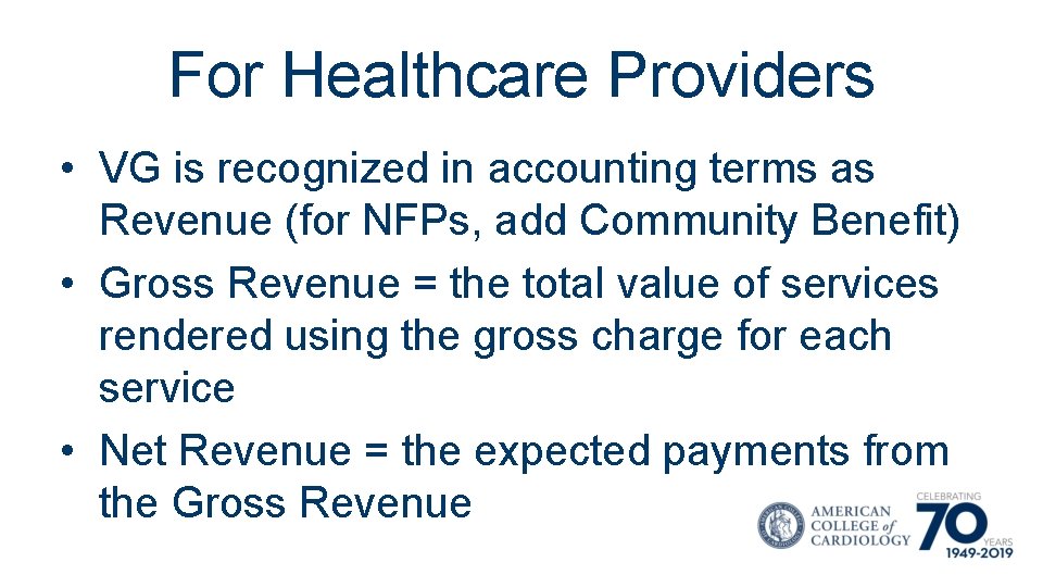 For Healthcare Providers • VG is recognized in accounting terms as Revenue (for NFPs,