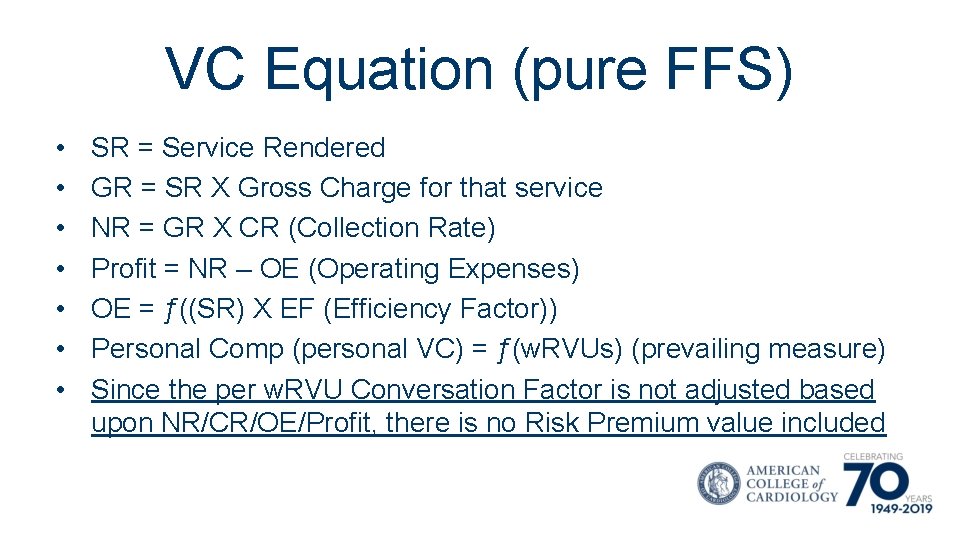 VC Equation (pure FFS) • • SR = Service Rendered GR = SR X