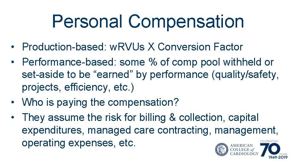 Personal Compensation • Production-based: w. RVUs X Conversion Factor • Performance-based: some % of