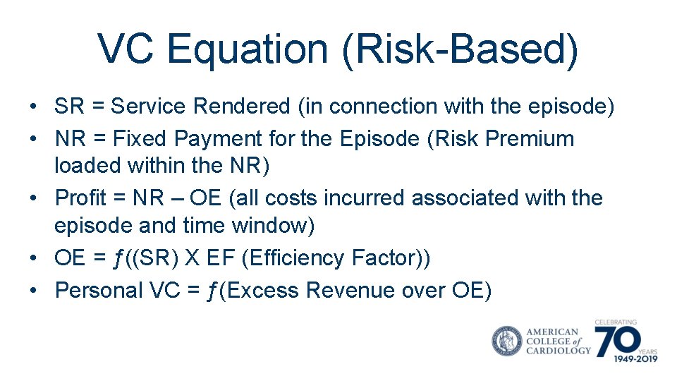 VC Equation (Risk-Based) • SR = Service Rendered (in connection with the episode) •