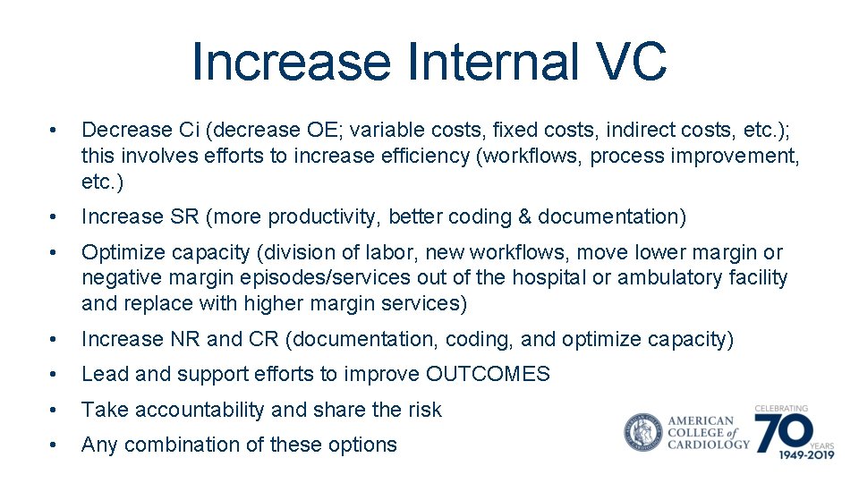 Increase Internal VC • Decrease Ci (decrease OE; variable costs, fixed costs, indirect costs,