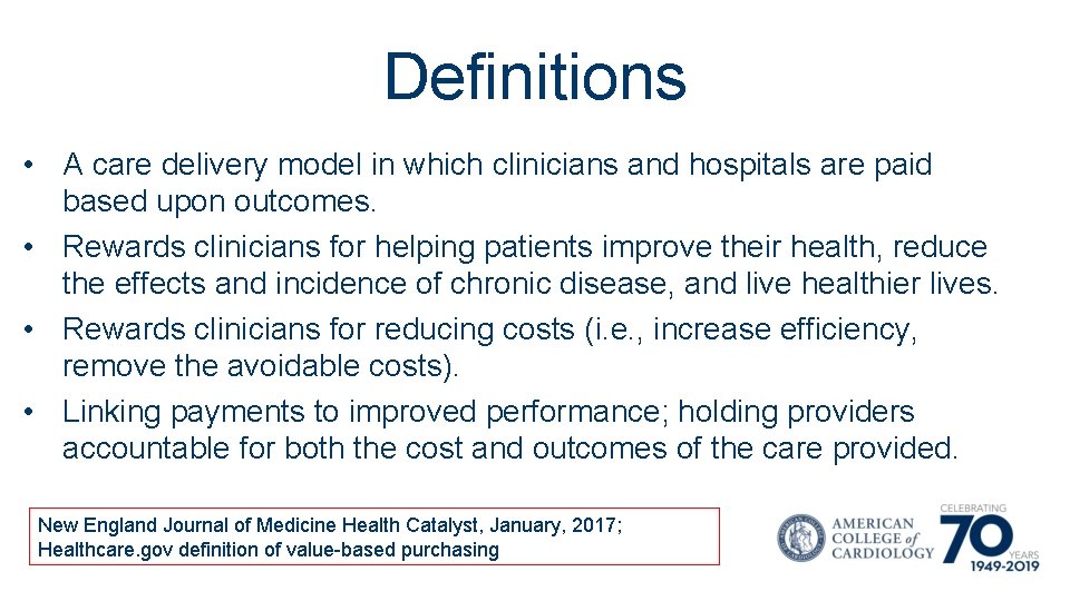 Definitions • A care delivery model in which clinicians and hospitals are paid based