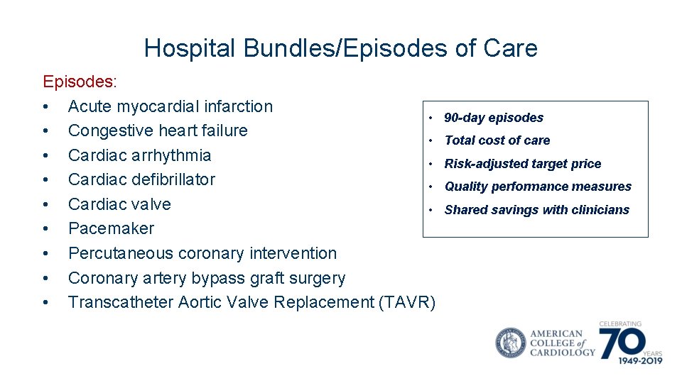 Hospital Bundles/Episodes of Care Episodes: • Acute myocardial infarction • • Congestive heart failure