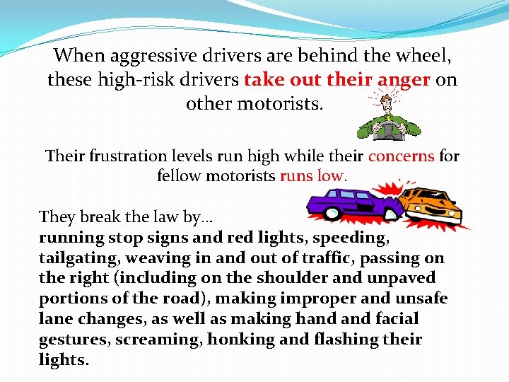 When aggressive drivers are behind the wheel, these high-risk drivers take out their anger