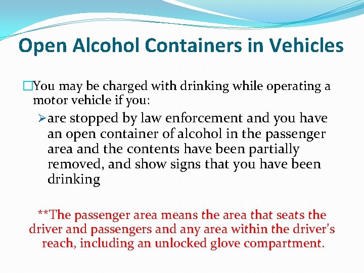 Open Alcohol Containers in Vehicles �You may be charged with drinking while operating a