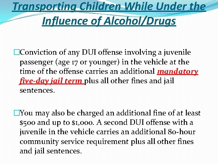 Transporting Children While Under the Influence of Alcohol/Drugs �Conviction of any DUI offense involving