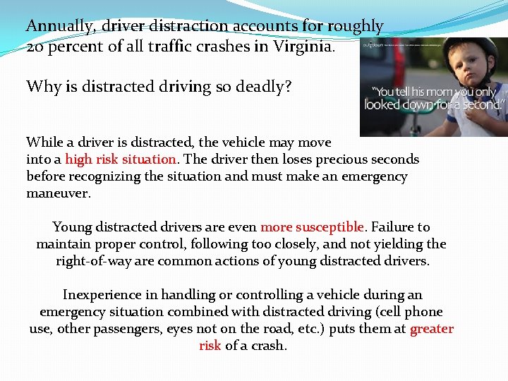 Annually, driver distraction accounts for roughly 20 percent of all traffic crashes in Virginia.