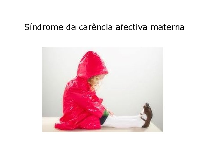 Síndrome da carência afectiva materna 