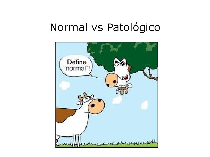 Normal vs Patológico 